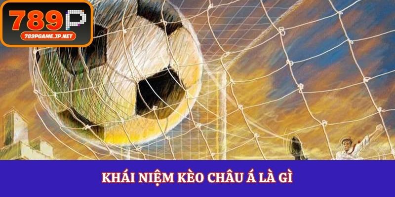Khái niệm kèo châu Á là gì